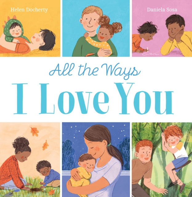 All the Ways I Love You (PB) - Helen Docherty