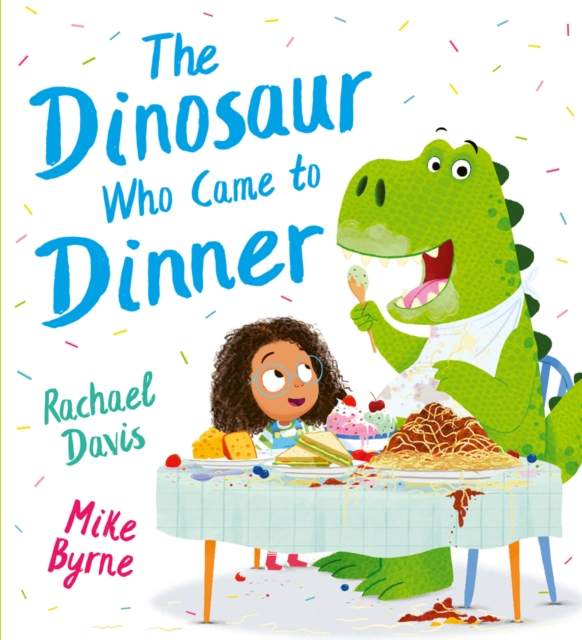 Dinosaur Who Came to Dinner (PB) - Rachael Davis