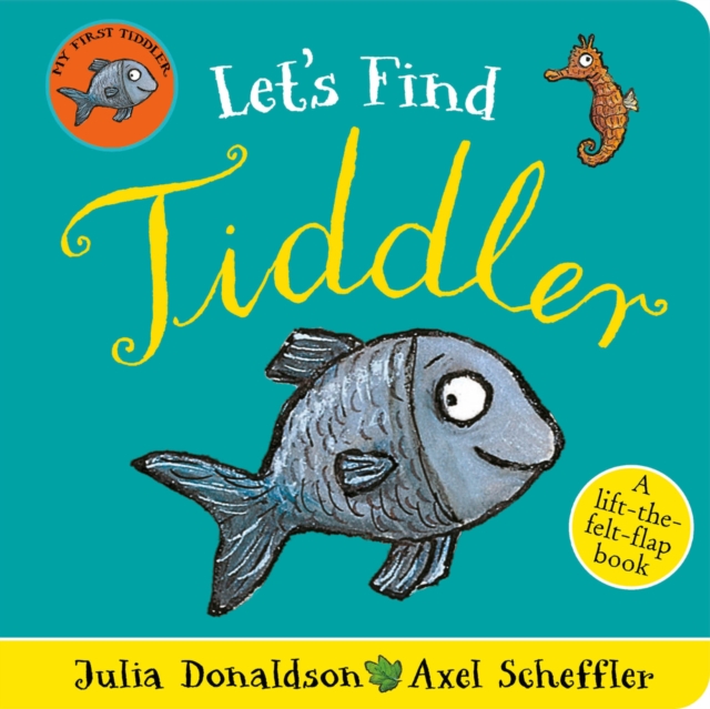 Let's Find Tiddler (Felt flap Novelty BB) - Julia Donaldson