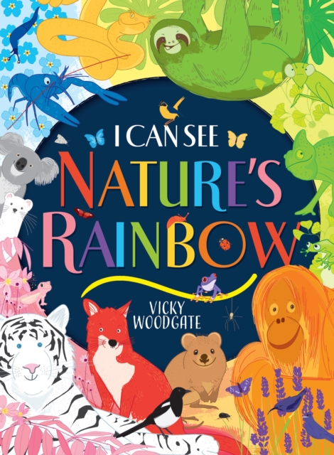 I Can See Nature's Rainbow - Vicky Woodgate