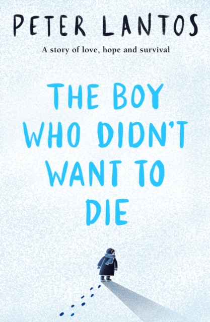 Boy Who Didn't Want to Die - Peter Lantos