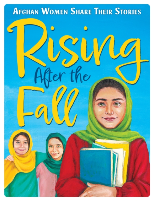 Rising After the Fall: Afghan Women Share Their Stories - Lucy|kargar Hannah
