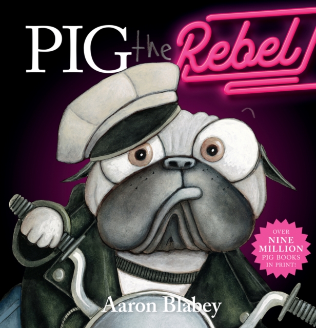 Pig the Rebel - Aaron Blabey