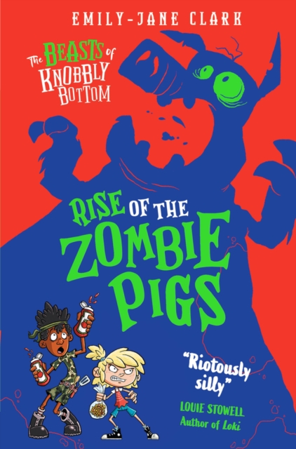 Beasts of Knobbly Bottom: Rise of the Zombie Pigs - Emily-jane Clark