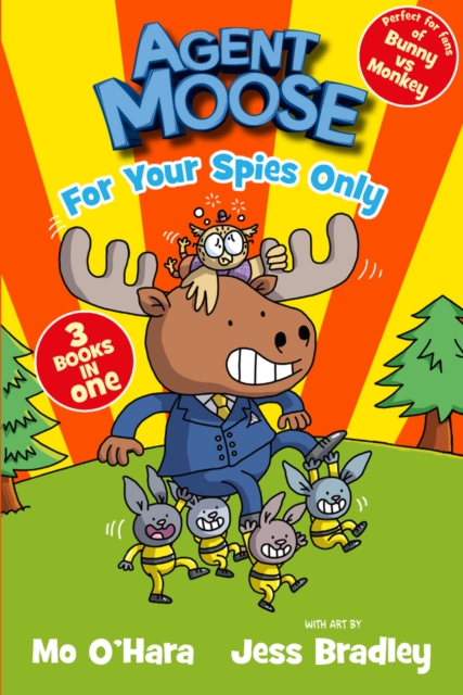 Agent Moose: Super Spy (3 book bind-up) - Mo O'hara