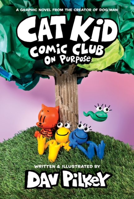 Cat Kid Comic Club 3: On Purpose: A Graphic Novel (Cat Kid Comic Club #3) PB - Dav Pilkey