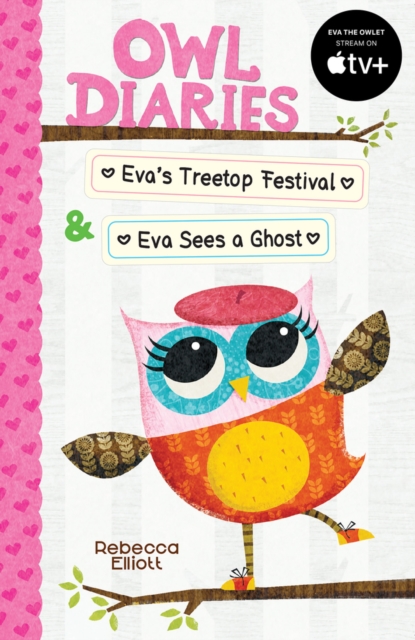 Owl Diaries Bind-Up 1: Eva's Treetop Festival & Eva Sees a Ghost - Rebecca Elliott