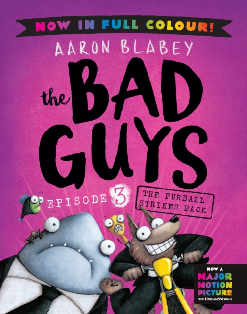 Bad Guys 3 Colour Edition: The Furball Strikes Back - Aaron Blabey