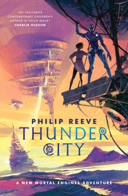 Mortal Engines: Thunder City - Philip Reeve