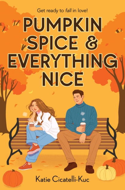 Pumpkin Spice & Everything Nice - Katie Cicatelli-kuc