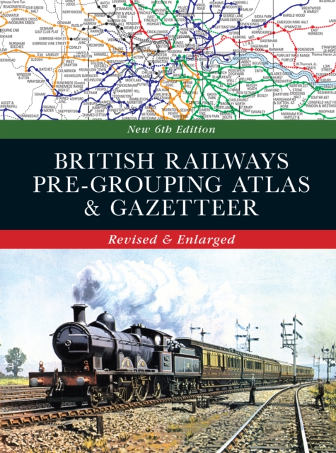 British Railways Pre-Grouping Atlas and Gazetteer 6th edition - 