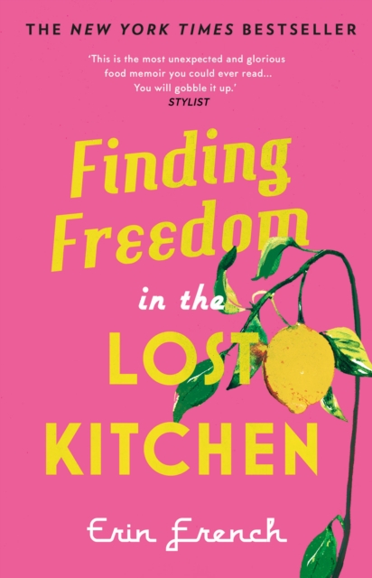 Finding Freedom in the Lost Kitchen - Erin French