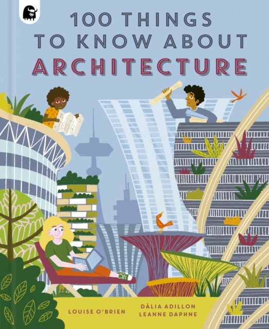 100 Things to Know About Architecture - Louise O'brien