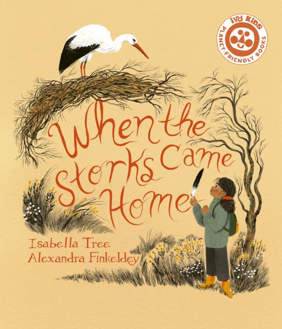 When The Storks Came Home - Isabella Tree