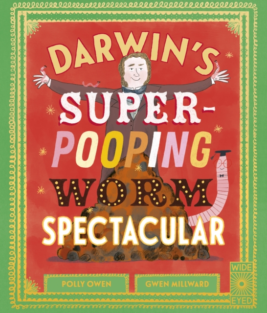 Darwin's Super-Pooping Worm Spectacular - Polly Owen