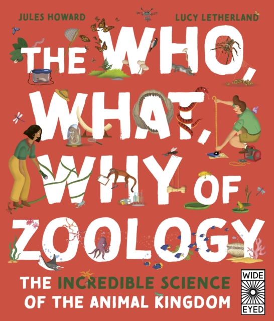 Who, What, Why of Zoology - Jules Howard