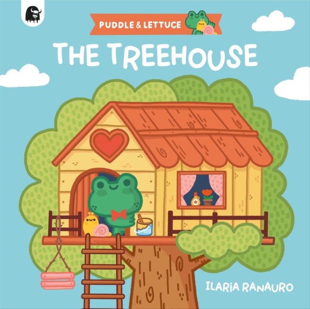 Puddle & Lettuce: The Treehouse - Ilaria Ranauro