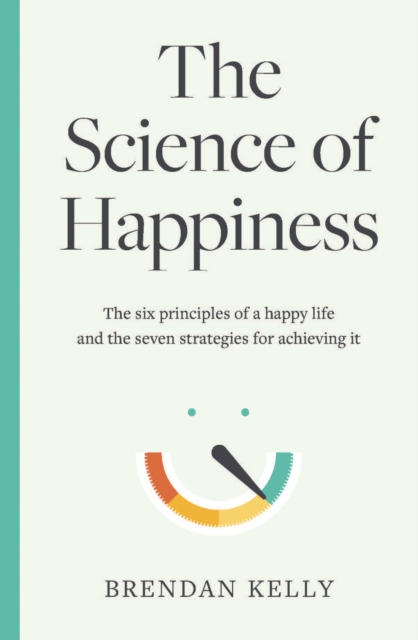 Science of Happiness - Brendan Kelly