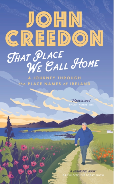 That Place We Call Home - John Creedon