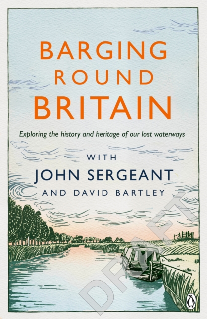 Barging Round Britain - John|bartley Sergeant