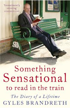 Coperta cărții 'Something Sensational to Read in the Train - Gyles|brandreth Brandreth'