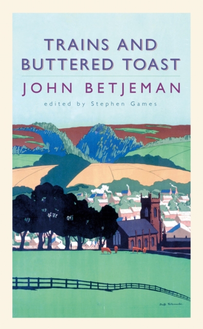 Trains and Buttered Toast - John|games Betjeman