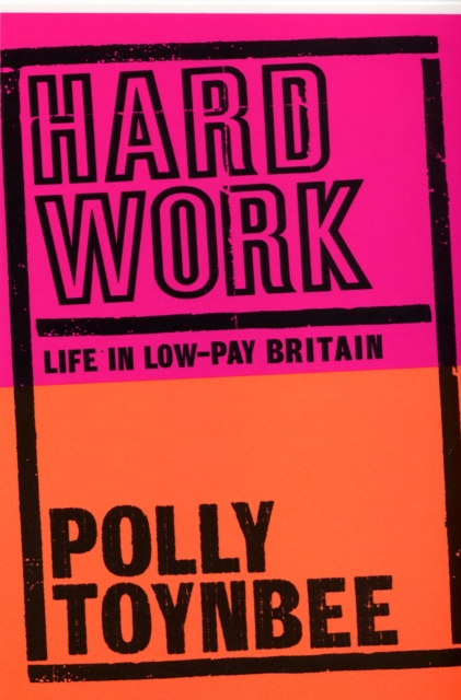 Hard Work - Polly Toynbee