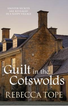 Guilt in the Cotswolds - Rebecca (author) Tope