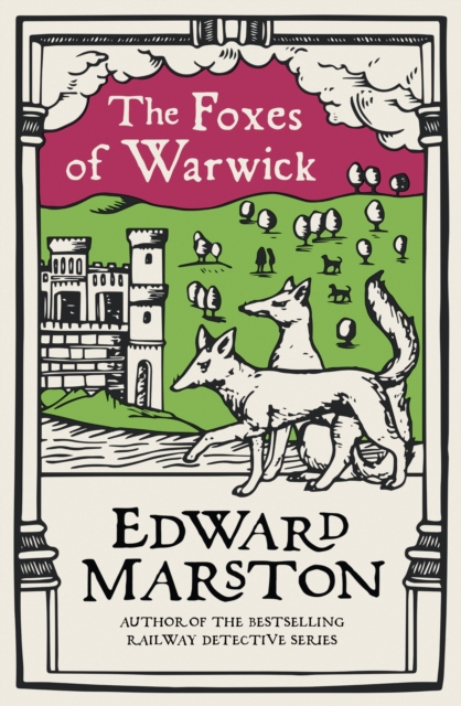 Foxes of Warwick - Edward Marston