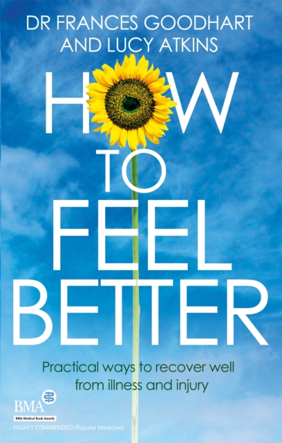 How to Feel Better - Dr Frances|atkins Goodhart