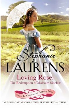 Coperta cărții 'Loving Rose: The Redemption of Malcolm Sinclair - Stephanie Laurens'