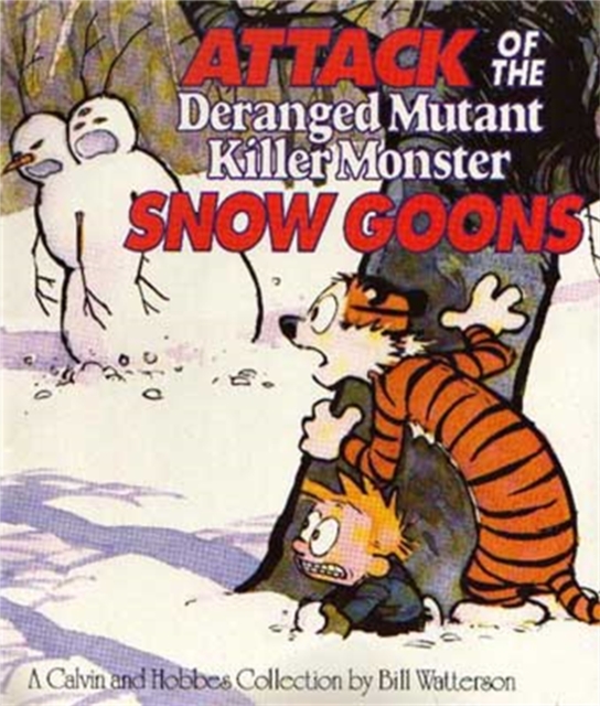 Attack Of The Deranged Mutant Killer Monster Snow Goons - Bill Watterson