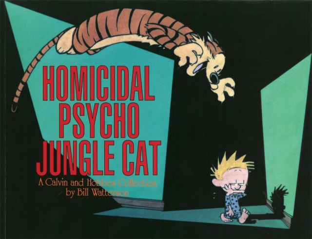 Homicidal Psycho Jungle Cat - Bill Watterson