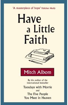 Coperta cărții 'Have A Little Faith - Mitch Albom'