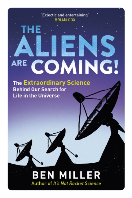 Aliens Are Coming! - Ben Miller