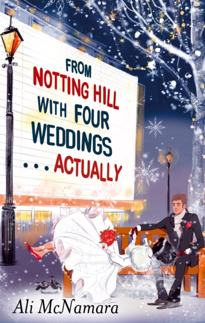 From Notting Hill with Four Weddings . . . Actually - Ali Mcnamara