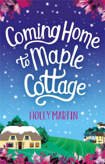 Coming Home to Maple Cottage - Holly Martin