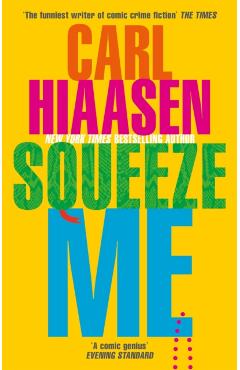 Poza produsului Squeeze Me - Carl Hiaasen
