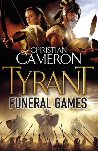 Tyrant: Funeral Games - Christian Cameron