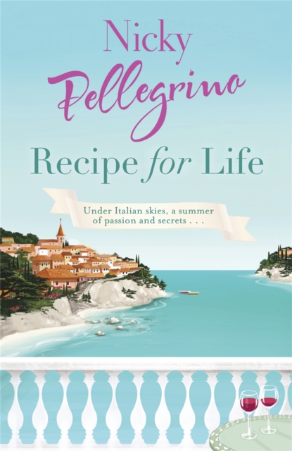 Recipe for Life - Nicky Pellegrino