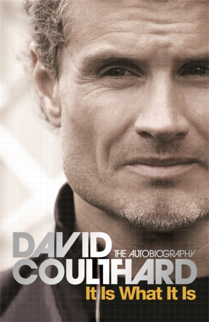 It Is What It Is - David Coulthard