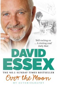 Coperta cărții 'Over the Moon - David Essex'