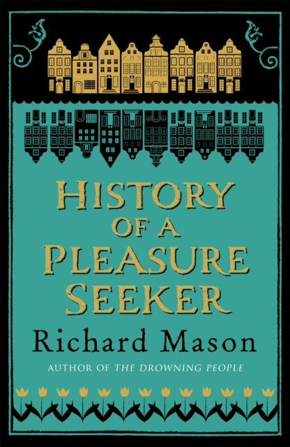 History of a Pleasure Seeker - Richard Mason