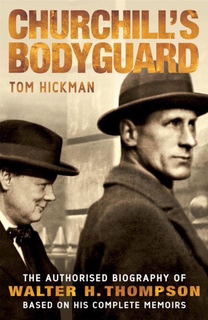 Churchill's Bodyguard - Tom Hickman