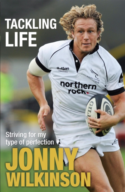 Tackling Life - Jonny Wilkinson