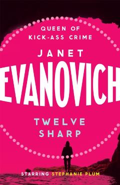 Coperta cărții 'Twelve Sharp - Janet Evanovich'
