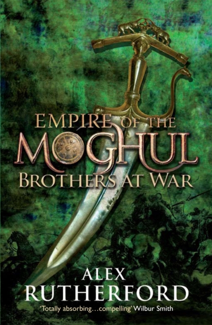 Empire of the Moghul: Brothers at War - Alex Rutherford