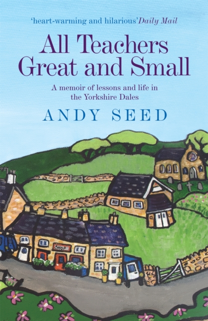 All Teachers Great and Small (Book 1) - Andy Seed