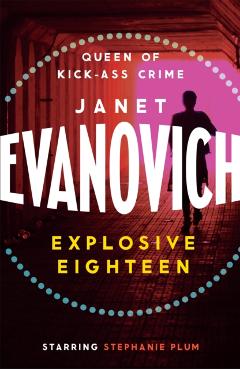 Coperta cărții 'Explosive Eighteen - Janet Evanovich'