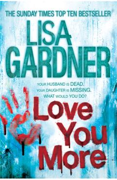 Coperta cărții 'Love You More (Detective D.D. Warren 5) - Lisa Gardner'